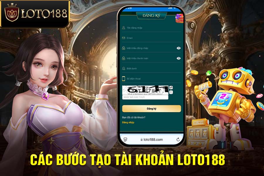 Các thao tác đăng ký LOTO188: Bước Đầu Tiên Đến Thế Giới Giải Trí hấp dẫn