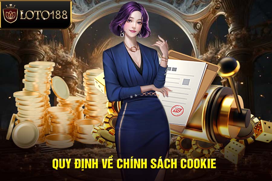 Tìm hiểu chính sách cookie của LOTO188